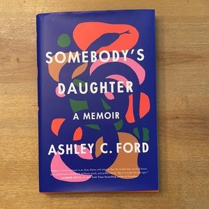 SOMEBODY'S DAUGHTER BY ASHLEY FORD HARDCOVER BOOK.